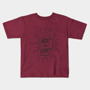 Beer For Life Kids T-Shirt